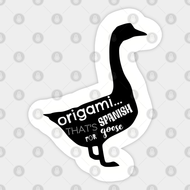 Origami...That's Spanish for Goose! Sticker by yaywow